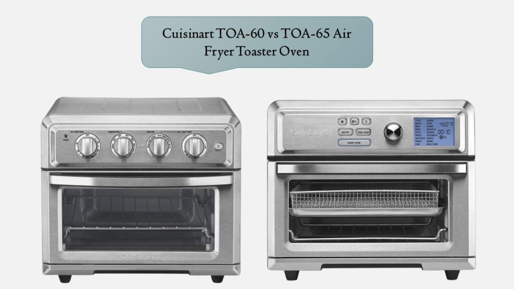 Cuisinart TOA-60 vs TOA-65