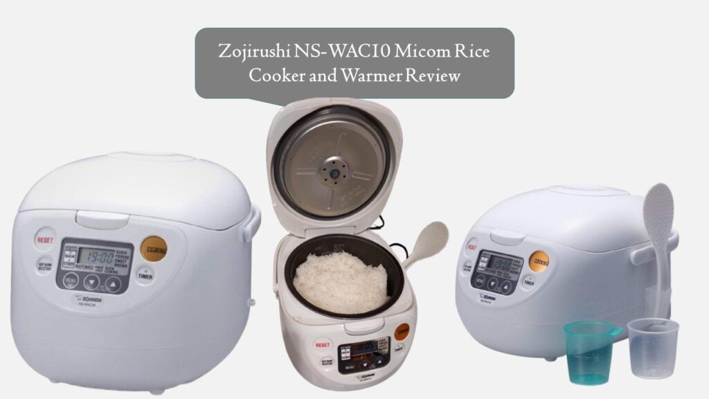 Zojirushi NS-WAC10 Micom Rice Cooker and Warmer Review