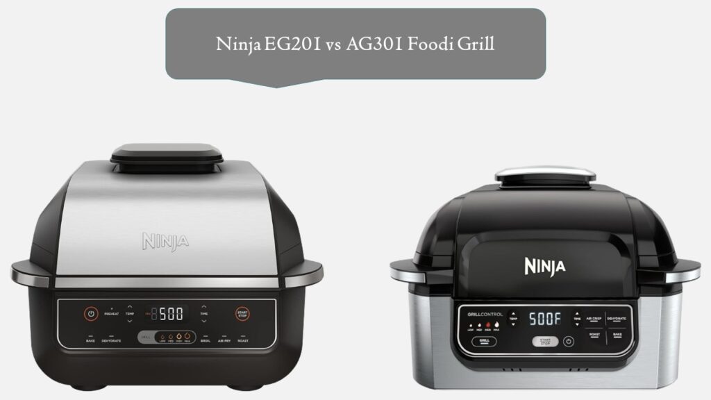 Ninja EG201 vs AG301 Foodi Grill